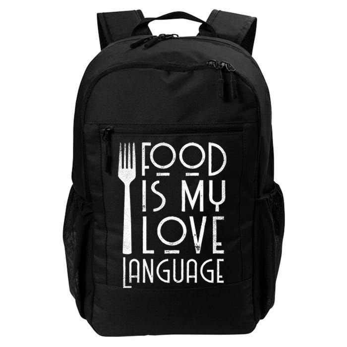 Foodie Gifts Food Is My Love Language Food Lover Chef Cook TShirt Daily Commute Backpack