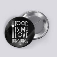 Foodie Gifts Food Is My Love Language Food Lover Chef Cook TShirt Button