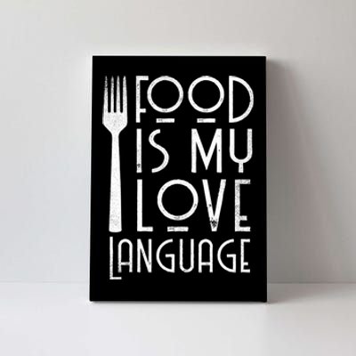 Foodie Gifts Food Is My Love Language Food Lover Chef Cook TShirt Canvas