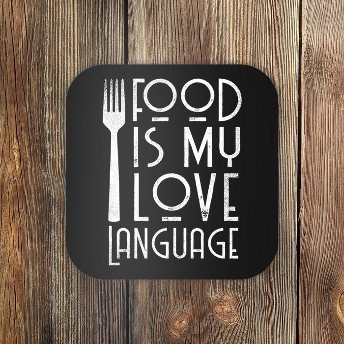 Foodie Gifts Food Is My Love Language Food Lover Chef Cook TShirt Coaster