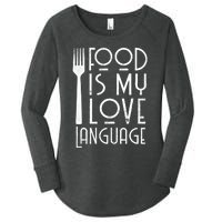 Foodie Gifts Food Is My Love Language Food Lover Chef Cook TShirt Women's Perfect Tri Tunic Long Sleeve Shirt