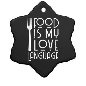 Foodie Gifts Food Is My Love Language Food Lover Chef Cook TShirt Ceramic Star Ornament