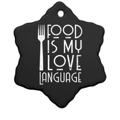 Foodie Gifts Food Is My Love Language Food Lover Chef Cook TShirt Ceramic Star Ornament