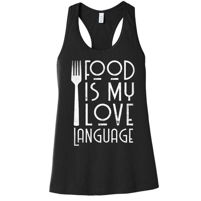 Foodie Gifts Food Is My Love Language Food Lover Chef Cook TShirt Women's Racerback Tank