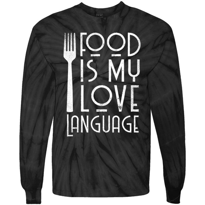 Foodie Gifts Food Is My Love Language Food Lover Chef Cook TShirt Tie-Dye Long Sleeve Shirt