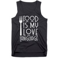 Foodie Gifts Food Is My Love Language Food Lover Chef Cook TShirt Tank Top