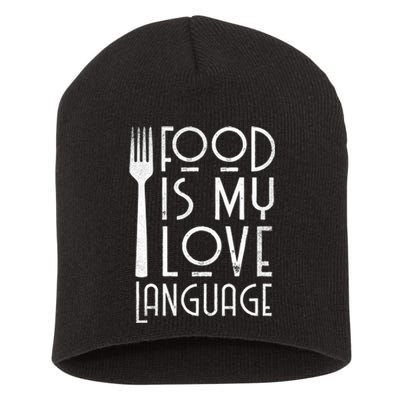 Foodie Gifts Food Is My Love Language Food Lover Chef Cook TShirt Short Acrylic Beanie