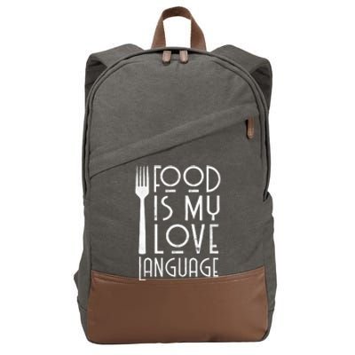 Foodie Gifts Food Is My Love Language Food Lover Chef Cook TShirt Cotton Canvas Backpack