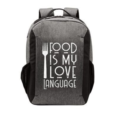 Foodie Gifts Food Is My Love Language Food Lover Chef Cook TShirt Vector Backpack