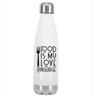 Foodie Gifts Food Is My Love Language Food Lover Chef Cook TShirt Stainless Steel Insulated Water Bottle