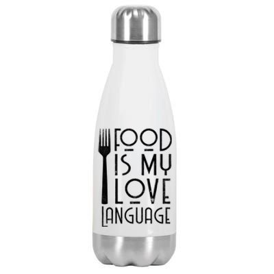 Foodie Gifts Food Is My Love Language Food Lover Chef Cook TShirt Stainless Steel Insulated Water Bottle