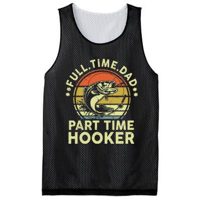 Fishing Gift Full Time Dad Part Time Hooker Funny Mesh Reversible Basketball Jersey Tank