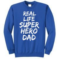 Father Gift From Son Dad Real Life Superhero Dad Gift Sweatshirt