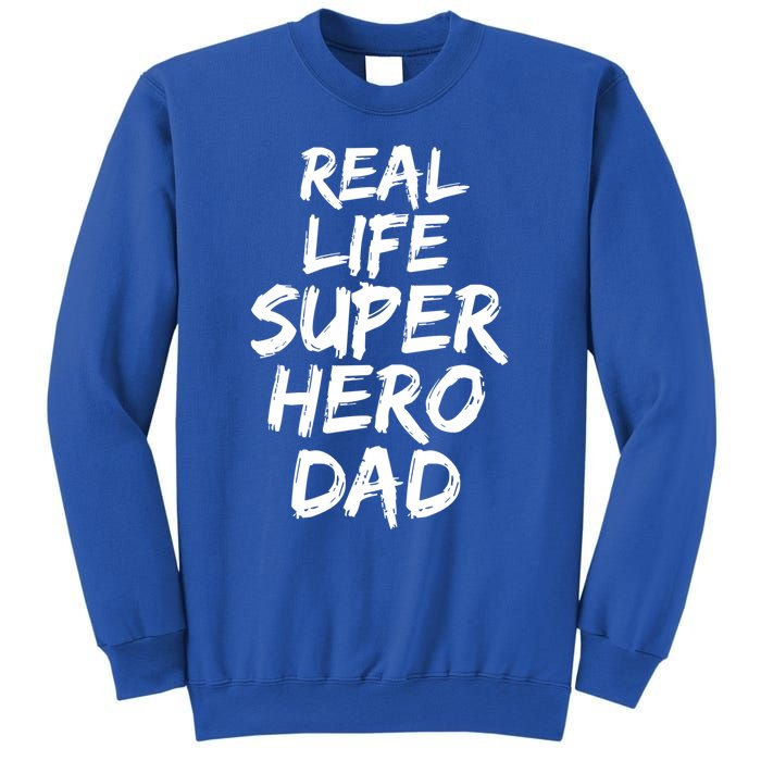 Father Gift From Son Dad Real Life Superhero Dad Gift Sweatshirt