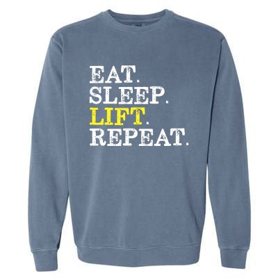 Funny Gift For Weight Lifter Eat Sleep Lift Repeat Garment-Dyed Sweatshirt