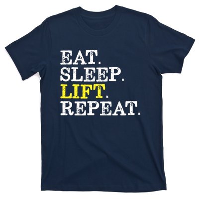 Funny Gift For Weight Lifter Eat Sleep Lift Repeat T-Shirt