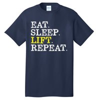 Funny Gift For Weight Lifter Eat Sleep Lift Repeat Tall T-Shirt