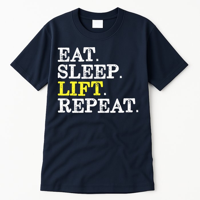 Funny Gift For Weight Lifter Eat Sleep Lift Repeat Tall T-Shirt