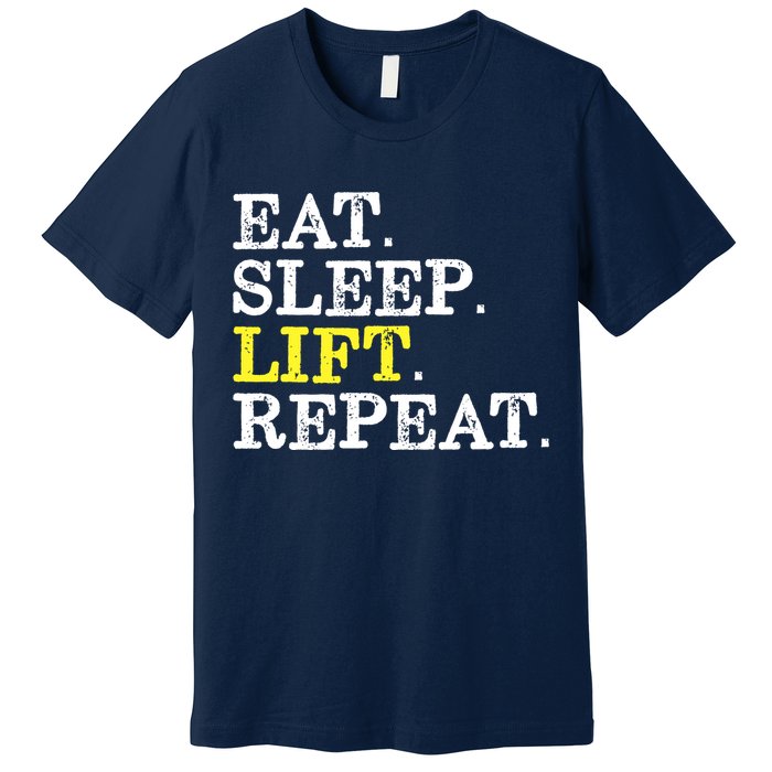 Funny Gift For Weight Lifter Eat Sleep Lift Repeat Premium T-Shirt