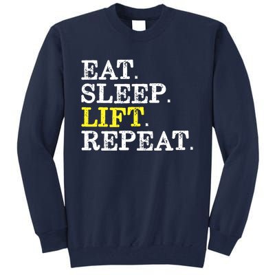 Funny Gift For Weight Lifter Eat Sleep Lift Repeat Tall Sweatshirt