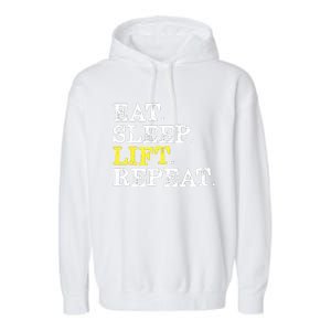 Funny Gift For Weight Lifter Eat Sleep Lift Repeat Garment-Dyed Fleece Hoodie