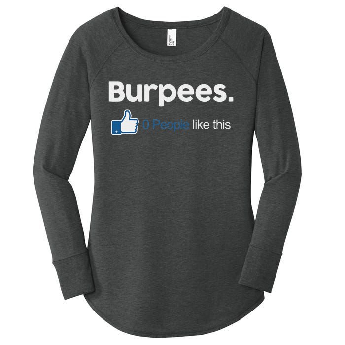 Funny Gym Fitness Jokes Gift Burpees 0 People Like This Women's Perfect Tri Tunic Long Sleeve Shirt