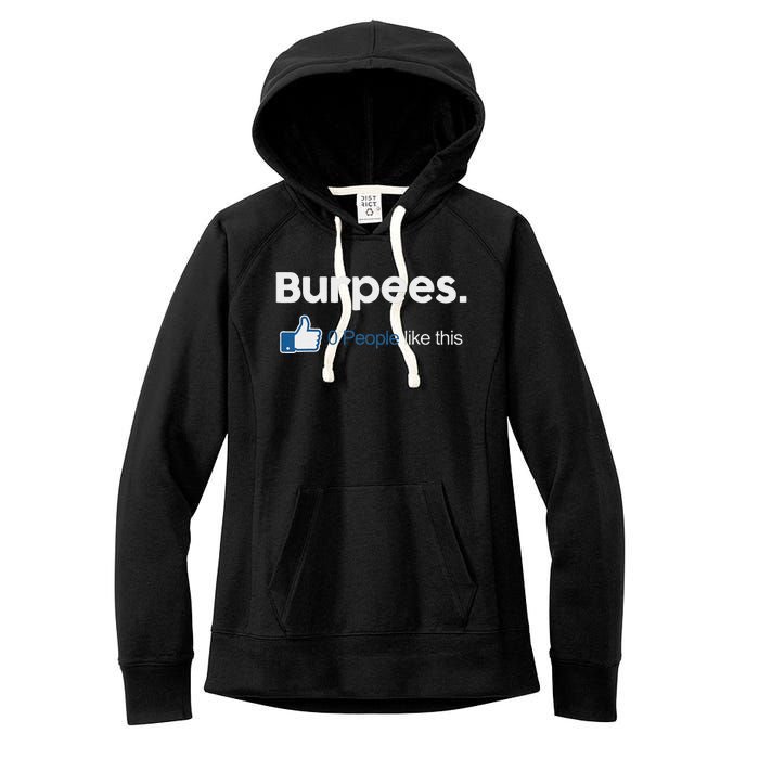 Funny Gym Fitness Jokes Gift Burpees 0 People Like This Women's Fleece Hoodie