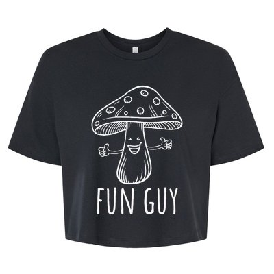 Fun Guy Funny Mushroom Party Clubbing Fungi Fun Guy Bella+Canvas Jersey Crop Tee