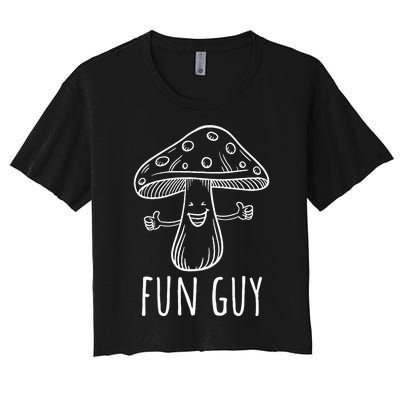 Fun Guy Funny Mushroom Party Clubbing Fungi Fun Guy Women's Crop Top Tee