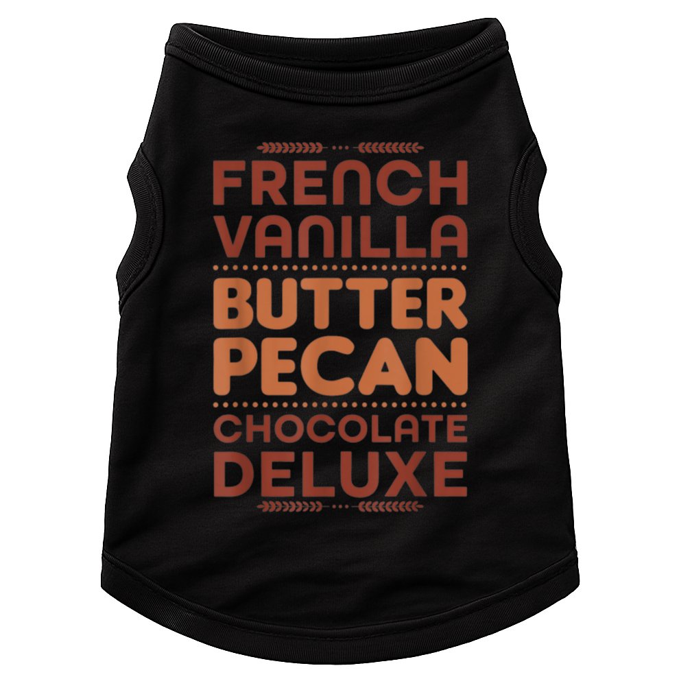 Funny Gift French Vanilla Butter Pecan Chocolate Deluxe Doggie Tank