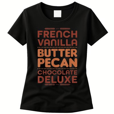 Funny Gift French Vanilla Butter Pecan Chocolate Deluxe Womens T-Shirt