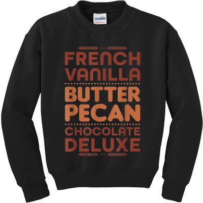 Funny Gift French Vanilla Butter Pecan Chocolate Deluxe Kids Sweatshirt