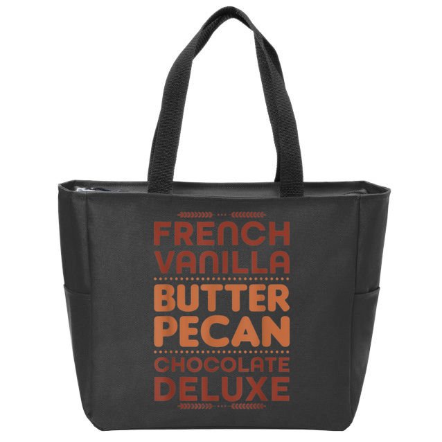 Funny Gift French Vanilla Butter Pecan Chocolate Deluxe Zip Tote Bag