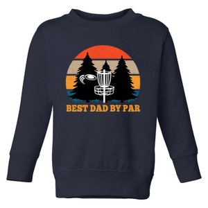 Frisbee Golf Fathers Day Funny Best Dad By Par Disc Golf Toddler Sweatshirt