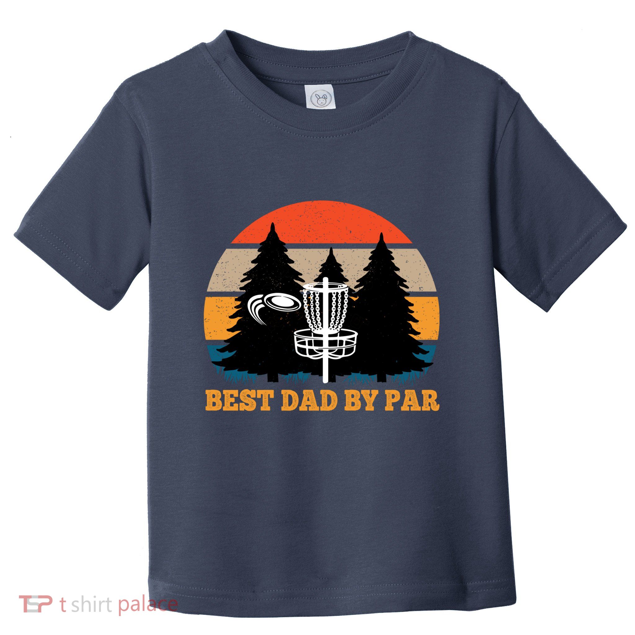 Frisbee Golf Fathers Day Funny Best Dad By Par Disc Golf Toddler T-Shirt