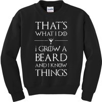 Funny Gift For Mens That's What I Do I Grow A Beard And Know Things Gift Kids Sweatshirt