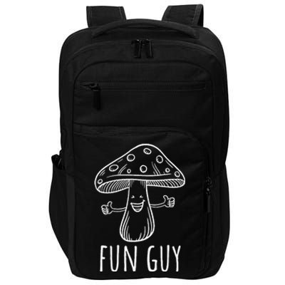 Fun Guy Funny Mushroom Party Clubbing Fungi Fun Guy  Impact Tech Backpack