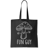 Fun Guy Funny Mushroom Party Clubbing Fungi Fun Guy  Tote Bag