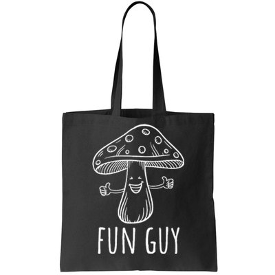 Fun Guy Funny Mushroom Party Clubbing Fungi Fun Guy  Tote Bag