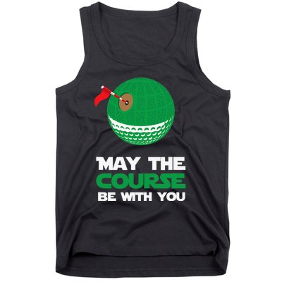 Funny Golf for Golfers Merch May the Course Tank Top