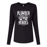 Funny Gift For Plumber Because Even Electricians Need Heroes Womens Cotton Relaxed Long Sleeve T-Shirt