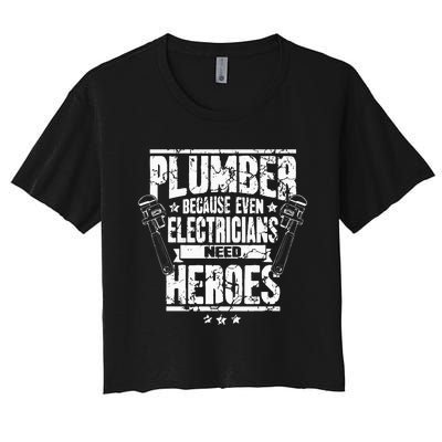 Funny Gift For Plumber Because Even Electricians Need Heroes Women's Crop Top Tee