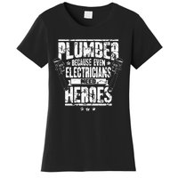 Funny Gift For Plumber Because Even Electricians Need Heroes Women's T-Shirt