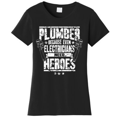 Funny Gift For Plumber Because Even Electricians Need Heroes Women's T-Shirt