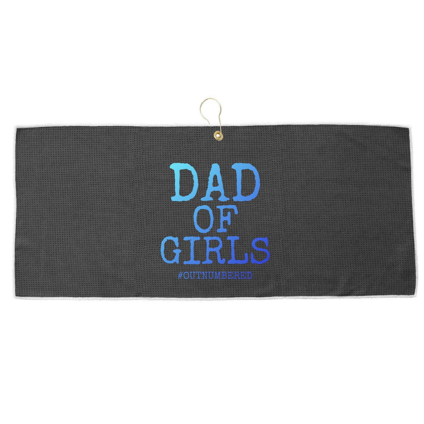 Father Gift From Daughters Funny Dad Of #Outnumbered Cool Gift Large Microfiber Waffle Golf Towel