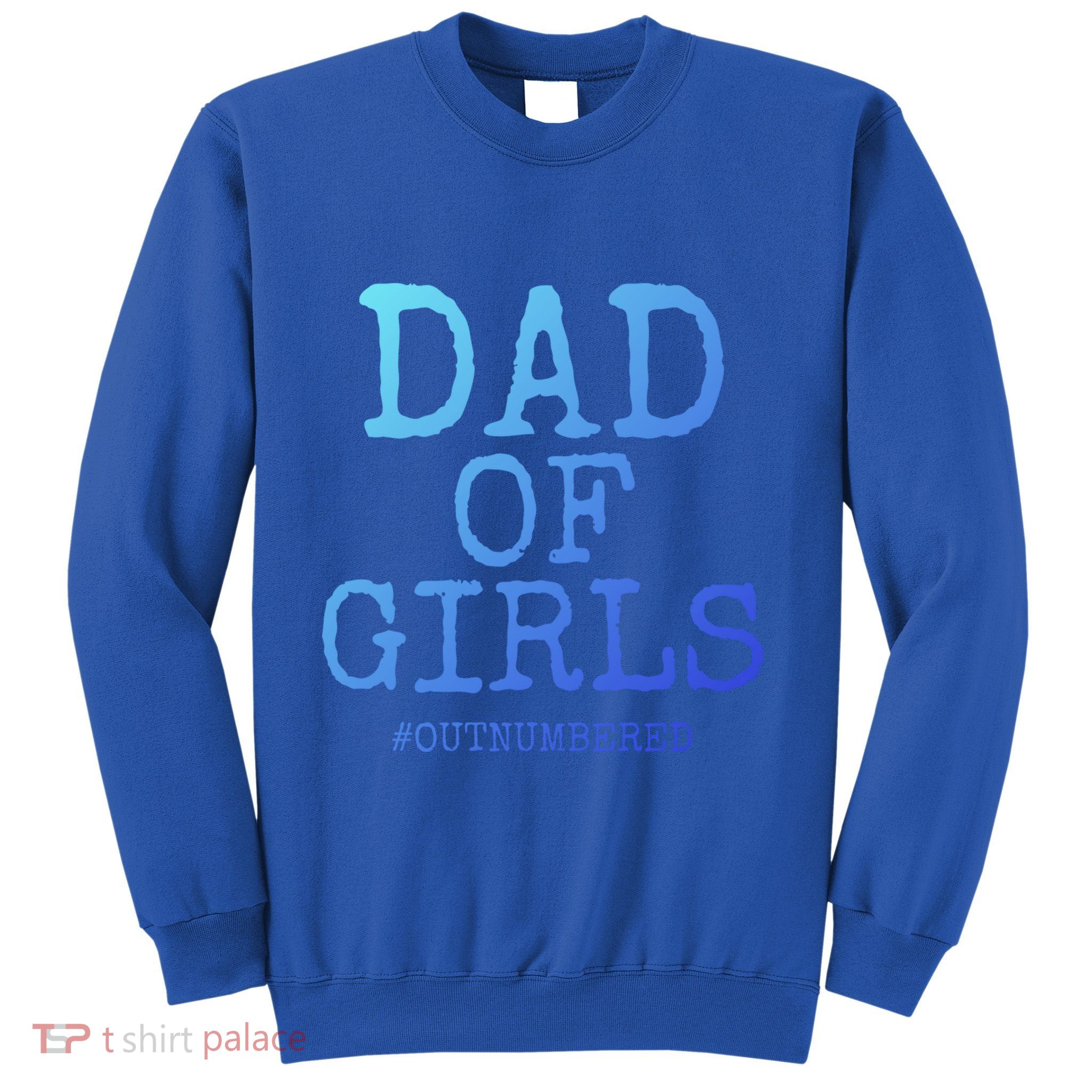 Father Gift From Daughters Funny Dad Of #Outnumbered Cool Gift Sweatshirt