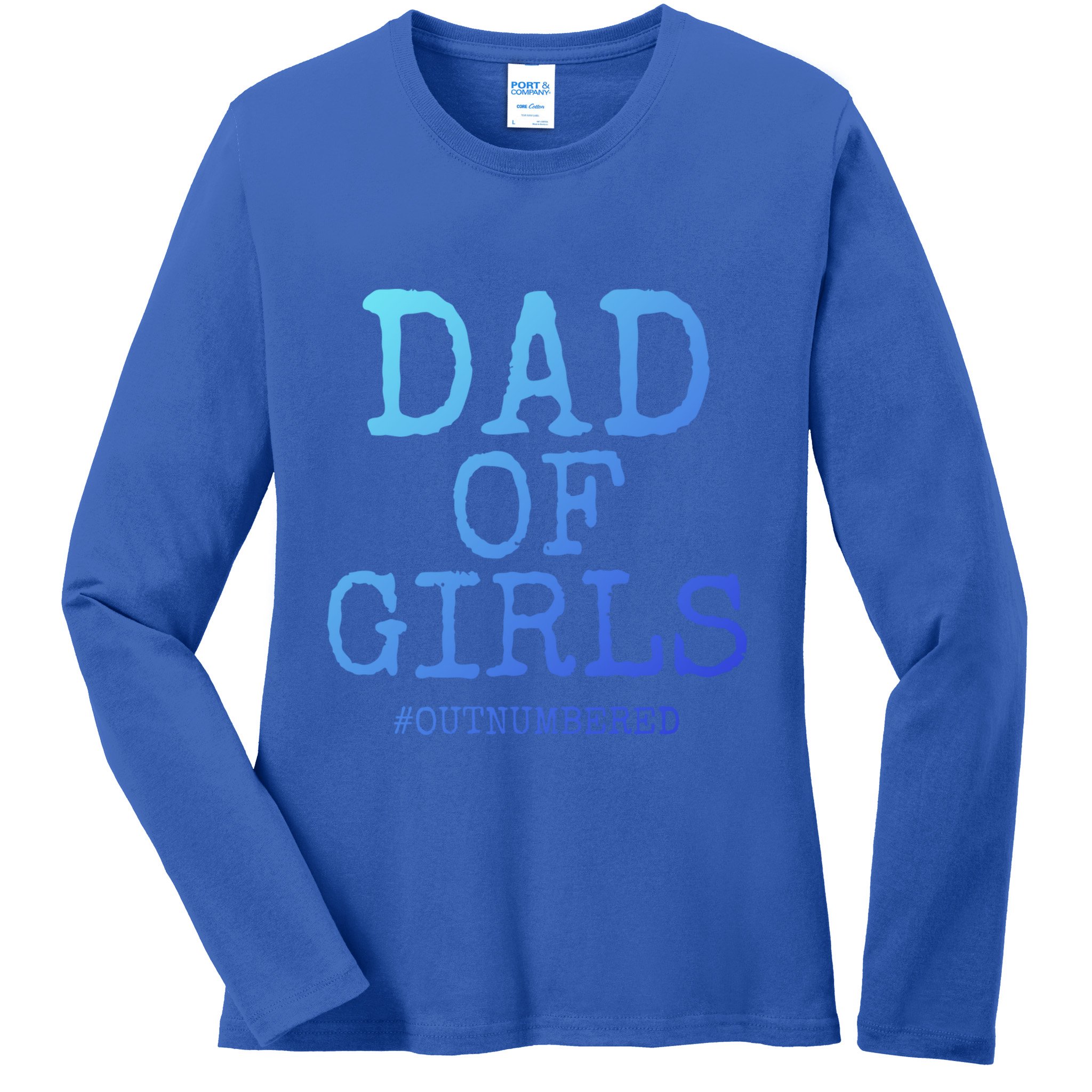 Father Gift From Daughters Funny Dad Of #Outnumbered Cool Gift Ladies Long Sleeve Shirt