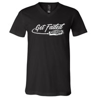 Funny Get Faded Barber Design For Men Dad Hairstylist Lovers V-Neck T-Shirt