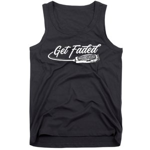 Funny Get Faded Barber Design For Men Dad Hairstylist Lovers Tank Top