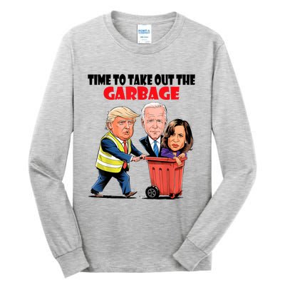 Funny Garbage For Trump 2024 Time To Take Out The Garbage Tall Long Sleeve T-Shirt